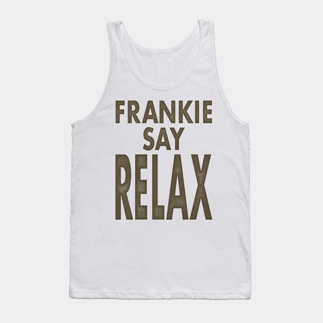 Frankie Say Relax Tank Top by WizzKid